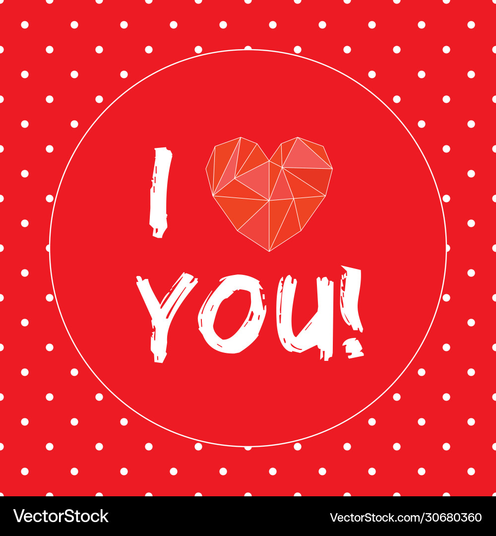 I love you valentine card with heart and white dot I love you valentine card with heart and white dot vector image