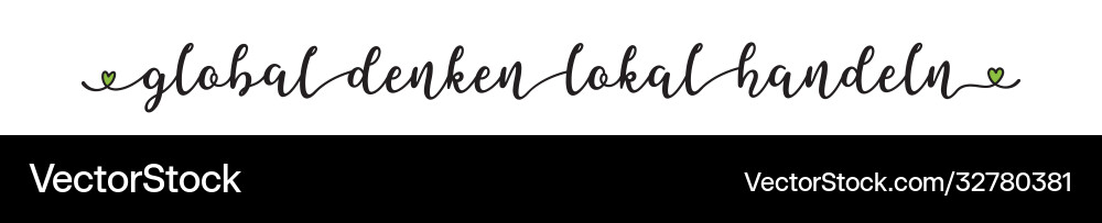 Hand sketched global denken local handeln quote Hand sketched global denken local handeln quote vector image