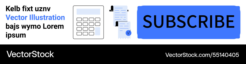 Subscribe button with calculator and documents vector image