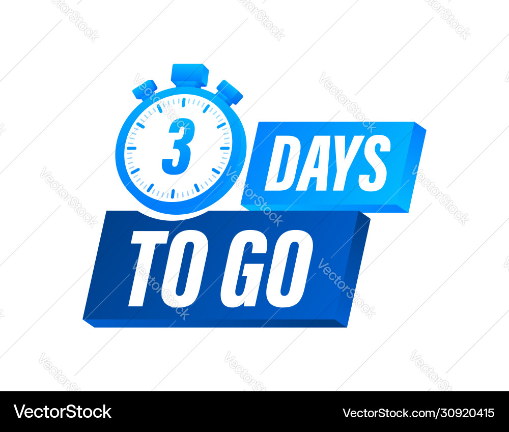 3 days to go countdown timer clock icon time vector image