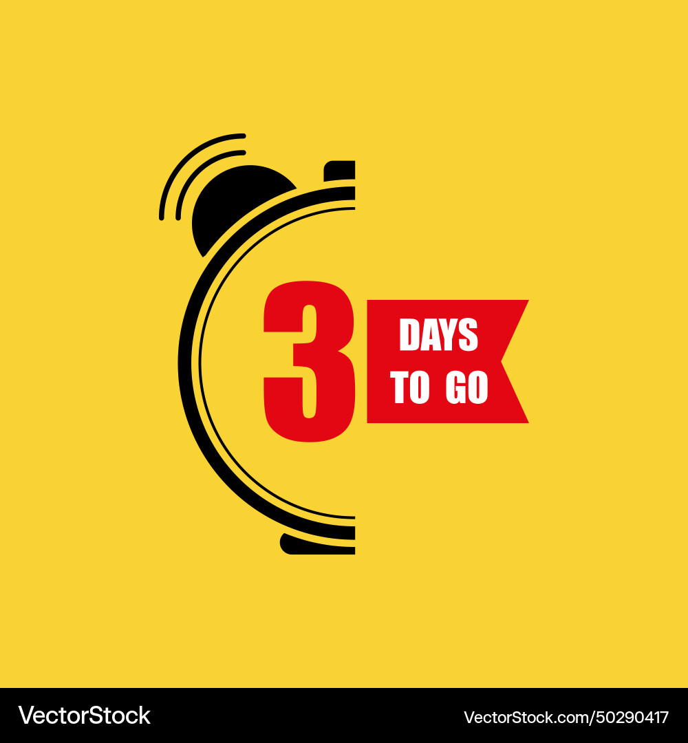 3 days to go last countdown only three 3 days to go last countdown only three vector image