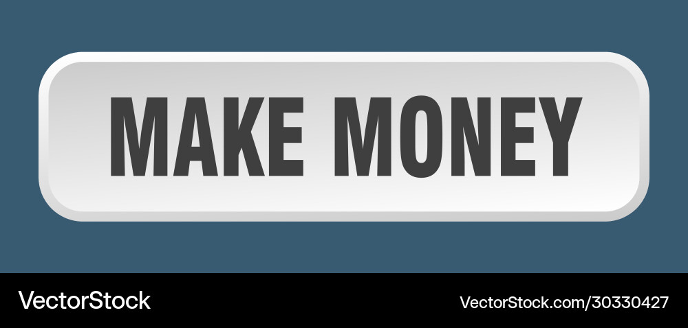Make money button square 3d push vector image