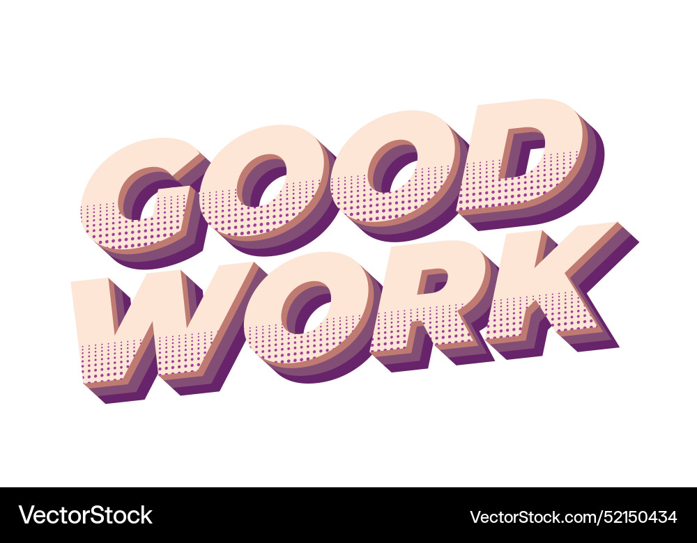 Good work text effect in 3d style with colors Good work text effect in 3d style with colors vector image