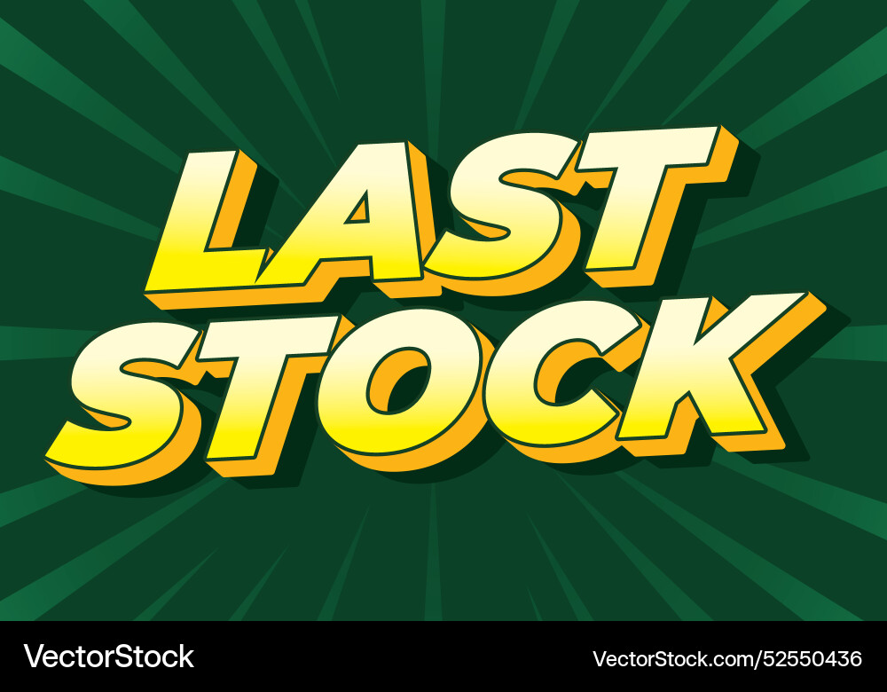 Last stock text effect for ads purpose in 3d style Last stock text effect for ads purpose in 3d style vector image