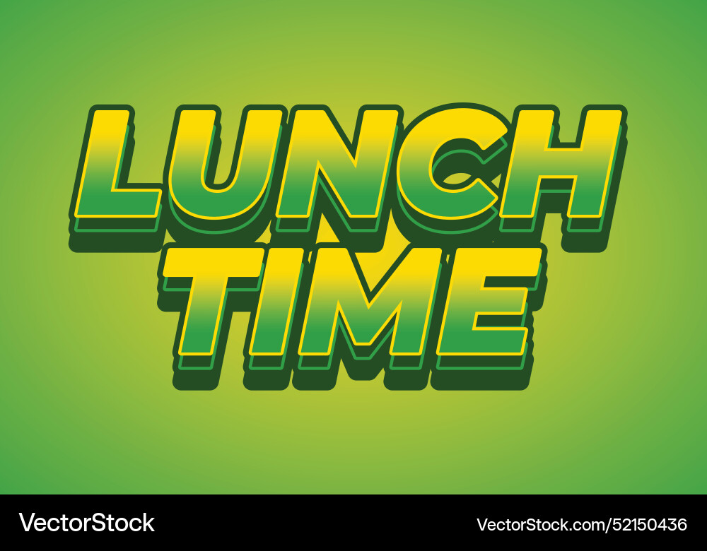 Lunch time text effect in 3d style with good Lunch time text effect in 3d style with good vector image