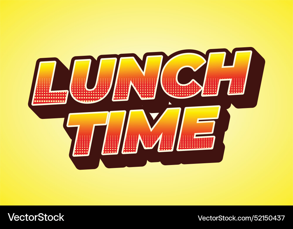 Lunch time text effect in 3d style with good vector image