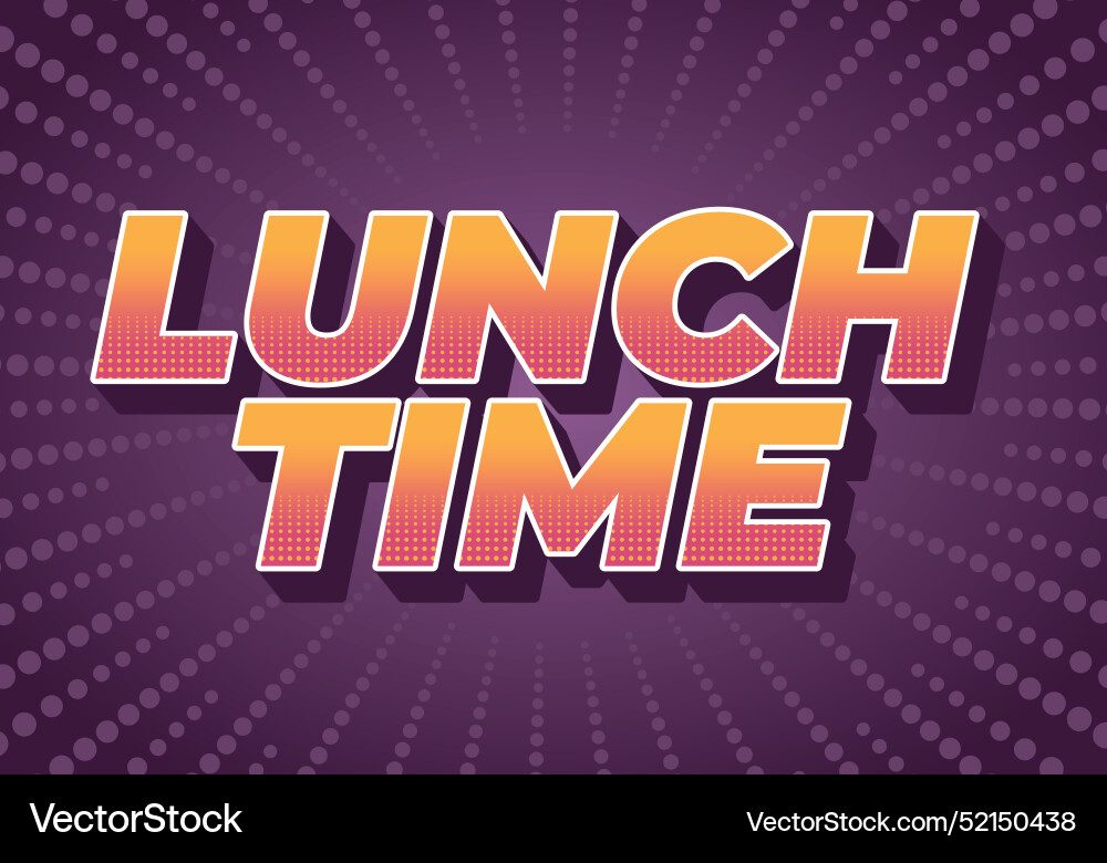 Lunch time text effect in 3d style with good Lunch time text effect in 3d style with good vector image