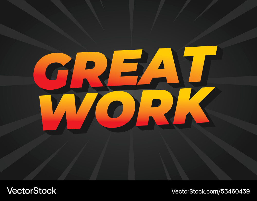 Great work text effect in 3d style with good Great work text effect in 3d style with good vector image