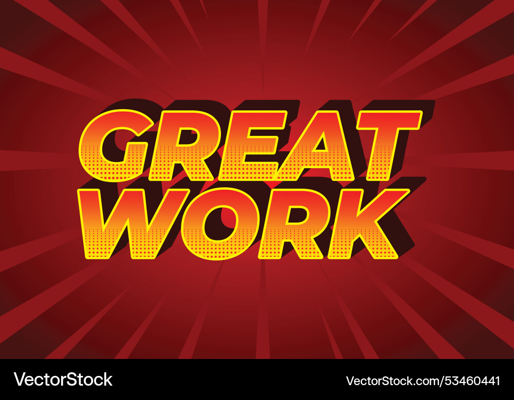 Great work text effect in 3d style with good Great work text effect in 3d style with good vector image