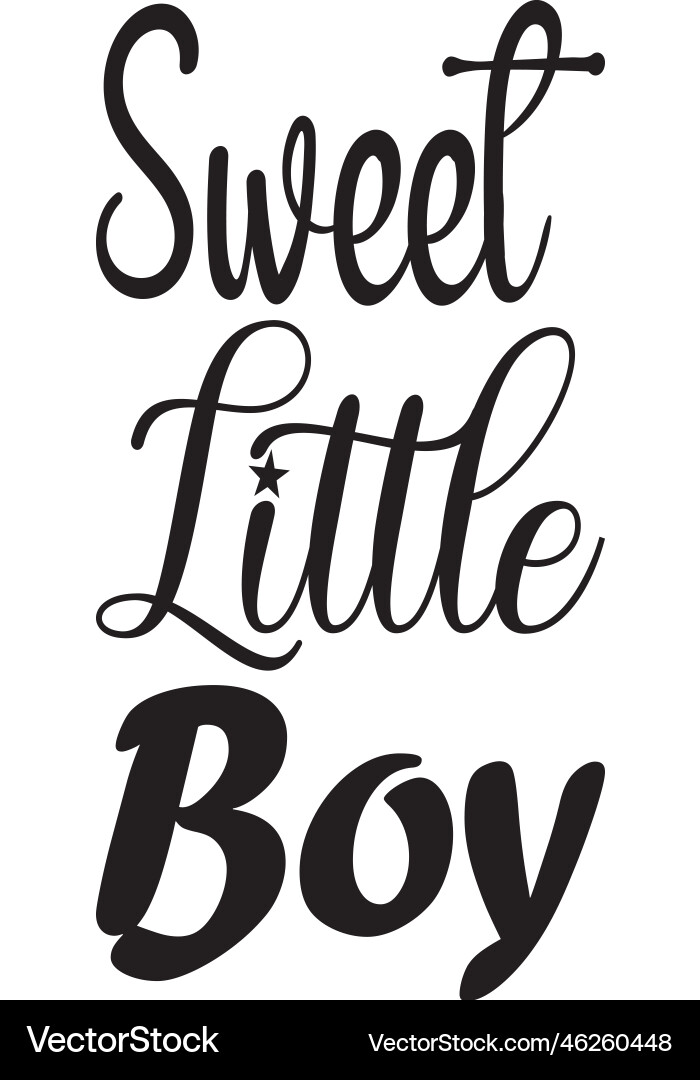 Sweet little boy black lettering quote Sweet little boy black lettering quote vector image