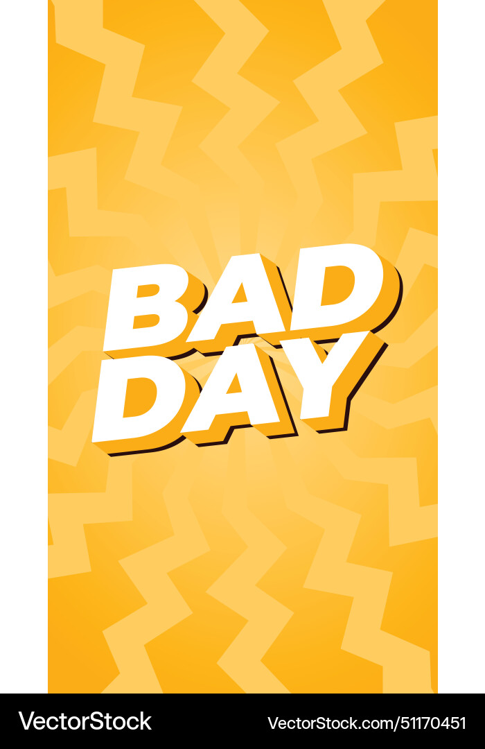 Bad day text effect with 3d style and eye Bad day text effect with 3d style and eye vector image