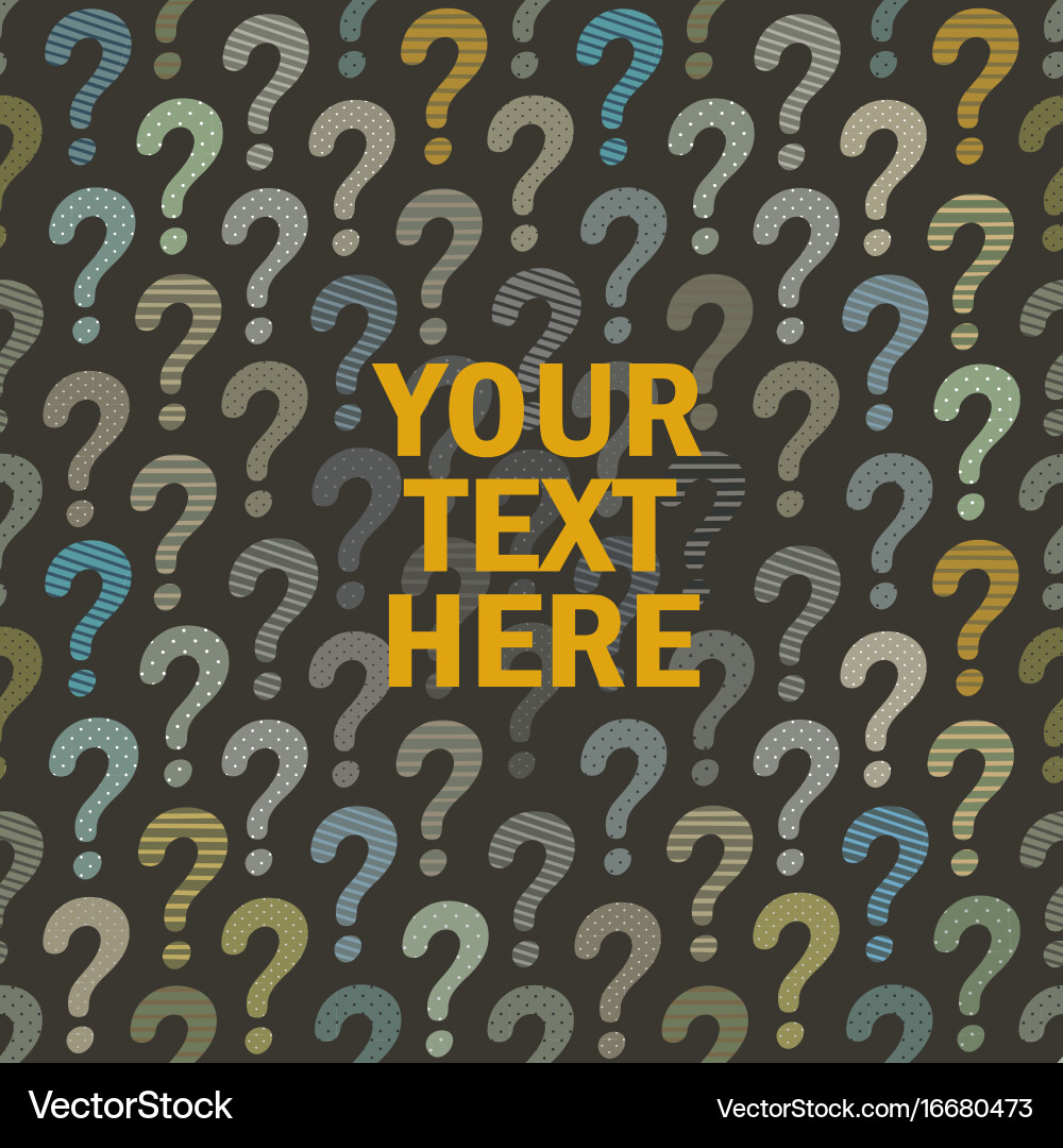 Question mark background with place for your text vector image