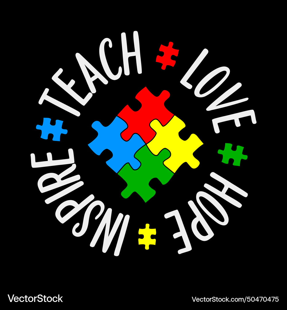 Autism awareness teach love hope inspire special e vector image