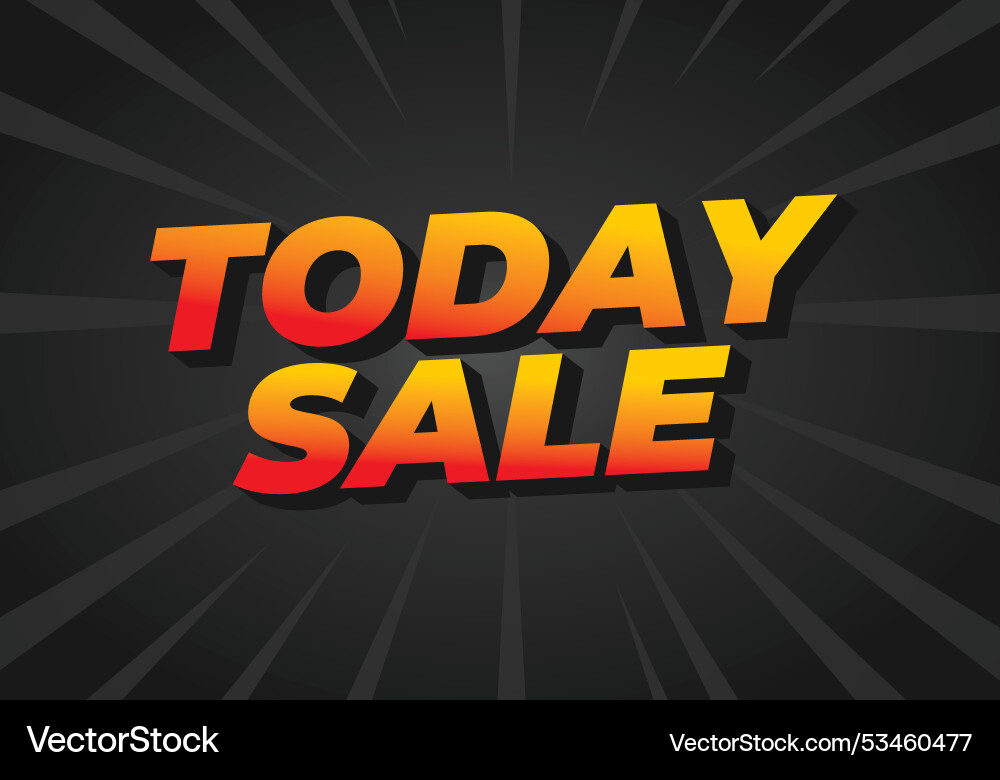 Today sale text effect in 3d style with good Today sale text effect in 3d style with good Vector Image