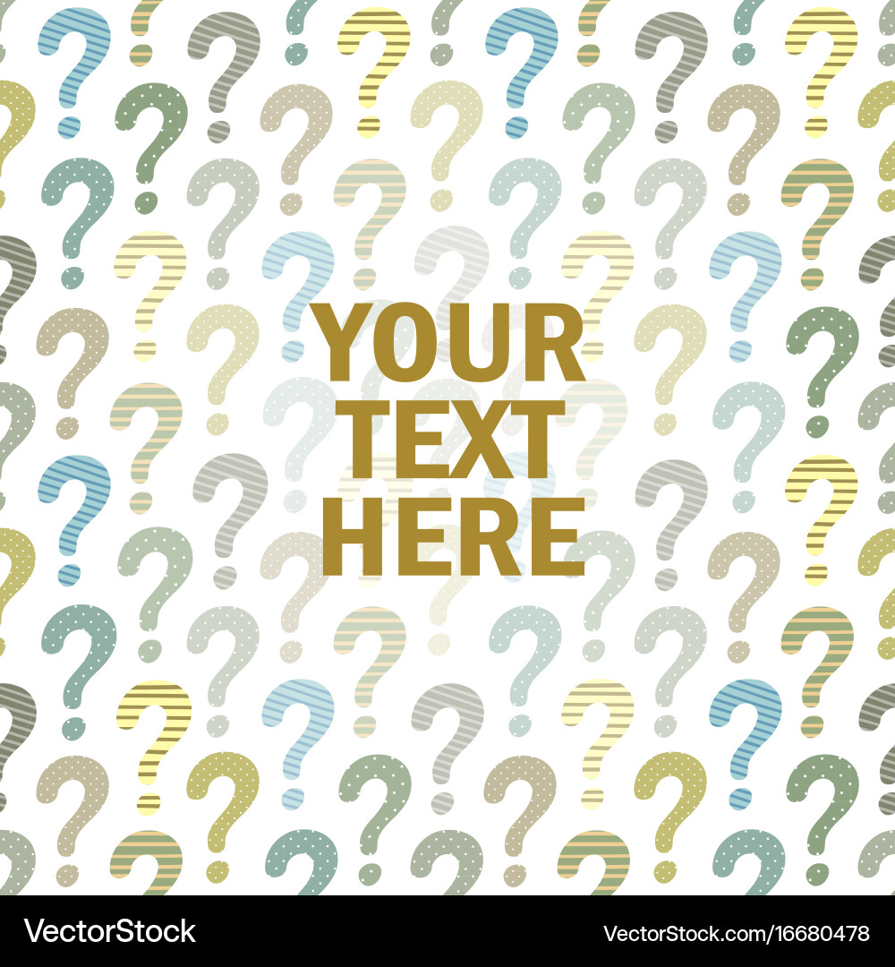 Question mark background with place for your text vector image