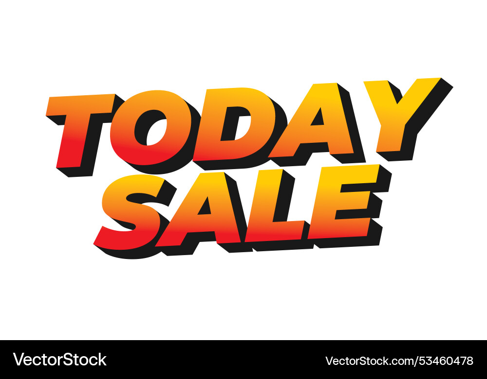 Today sale text effect in 3d style with good Today sale text effect in 3d style with good Vector Image