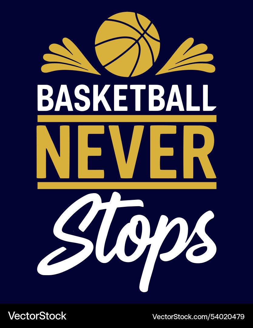 never stop basketball