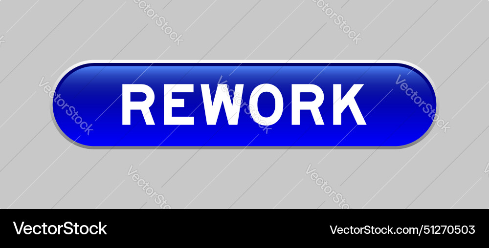 Blue color capsule shape button with word rework Blue color capsule shape button with word rework vector image