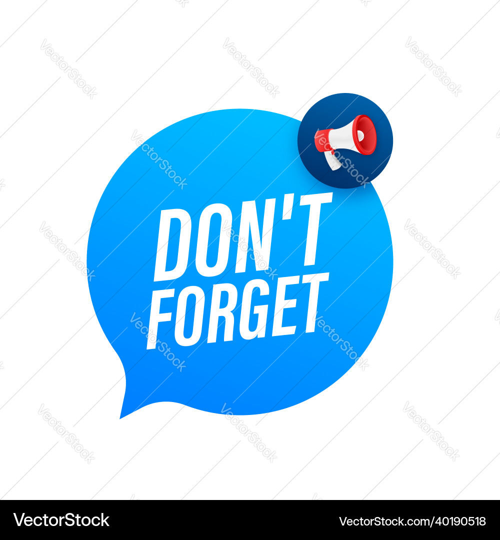 Megaphone with don t forget Vector Image