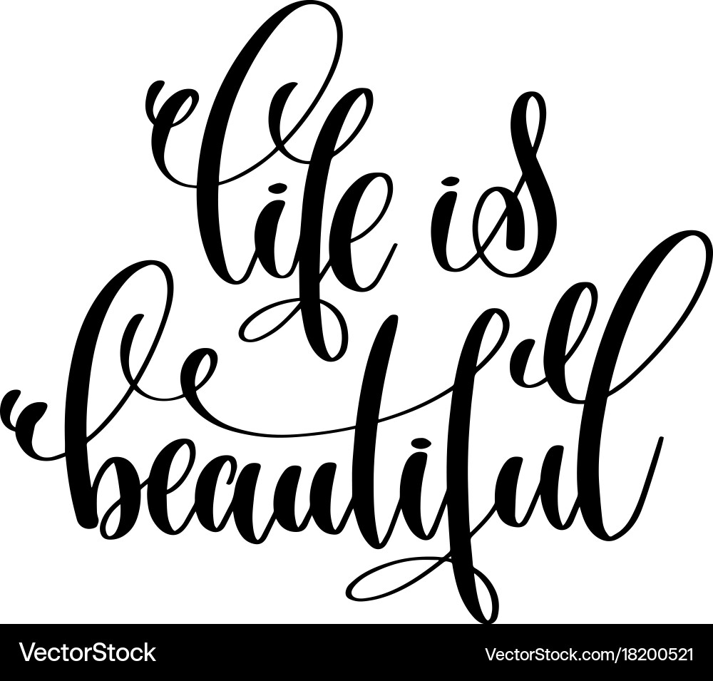Life is beautiful hand written lettering positive Vector Image