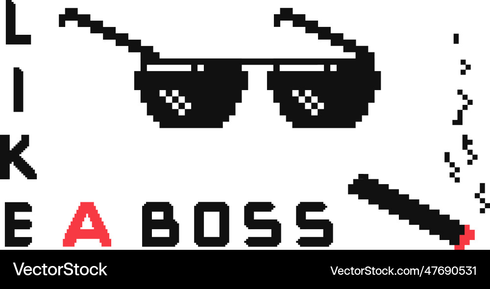 Like a boss pixel isolated concept meme gangster Like a boss pixel isolated concept meme gangster vector image