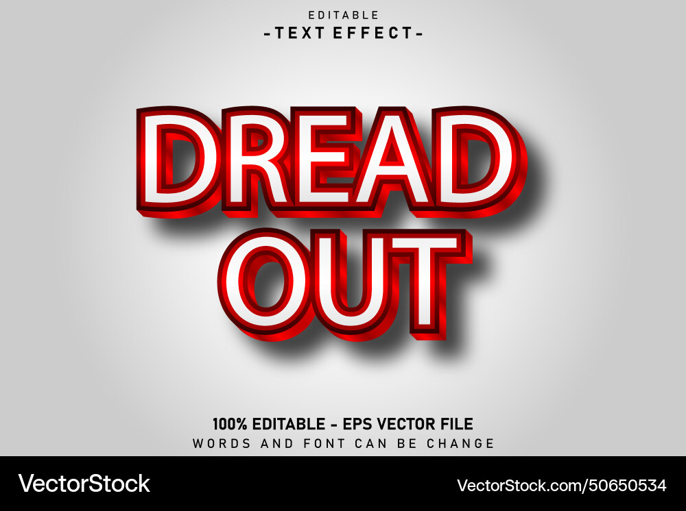 Dread out editable text effect 3 d emboss style Vector Image