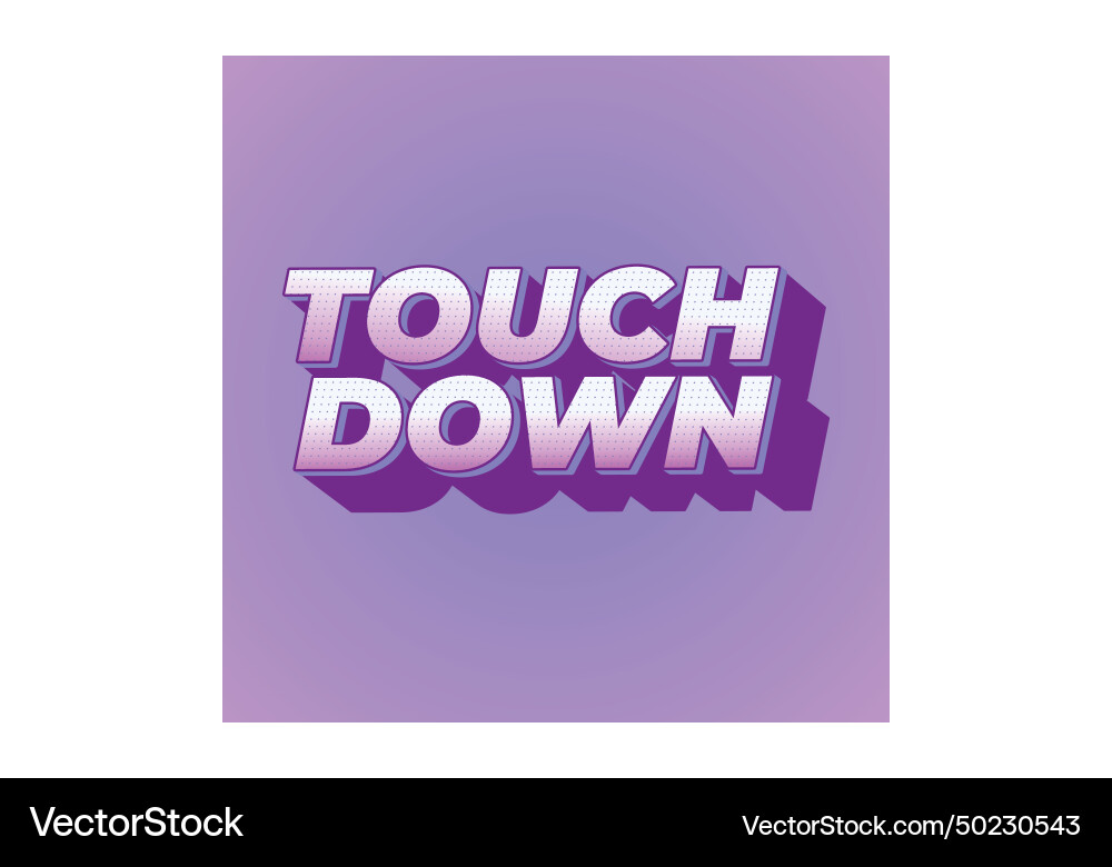 Touch down text effect in eye catching color Touch down text effect in eye catching color Vector Image
