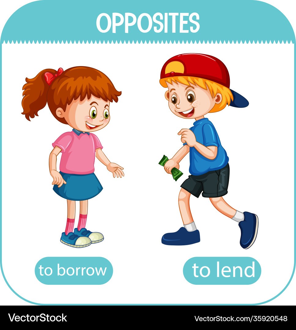 Opposite words with borrow and lend Opposite words with borrow and lend vector image