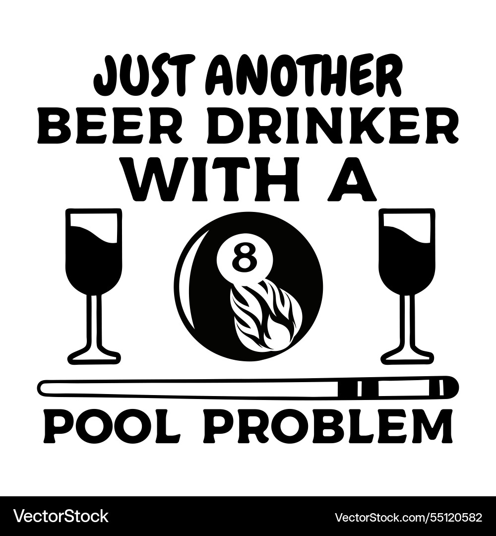 Just another beer drinker with a pool problem Just another beer drinker with a pool problem vector image