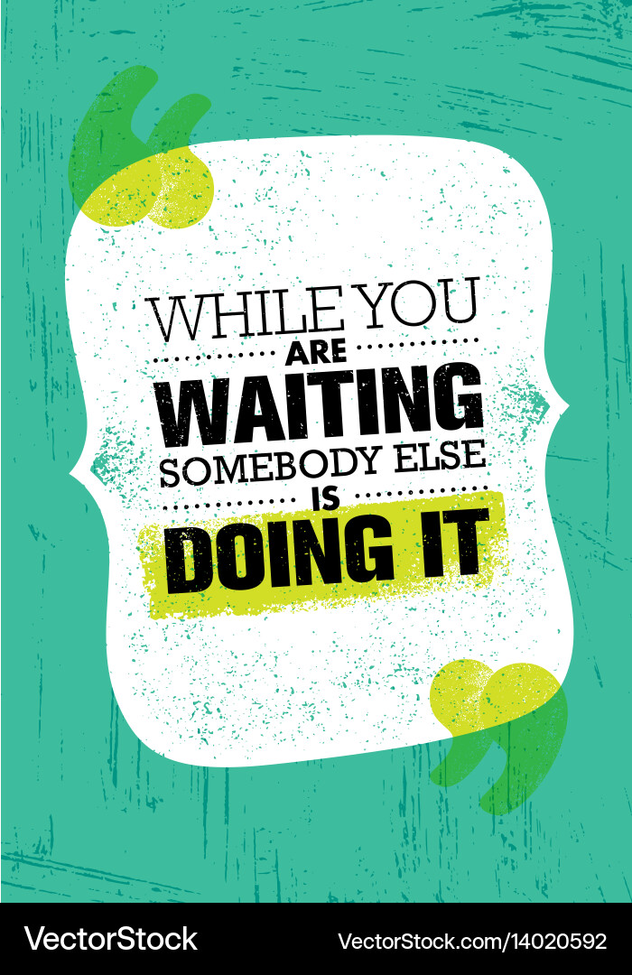 While you are waiting somebody else is doing Vector Image