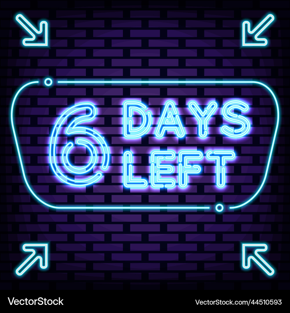 6 days left badge in neon style script 6 days left badge in neon style script vector image