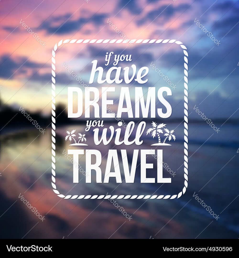 Typographic design with text have dreams vector image