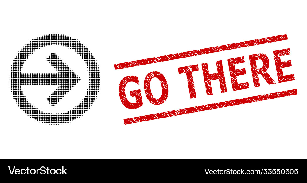 Scratched go there seal and halftone dotted vector image