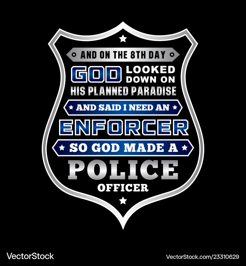 Police officer quote and saying good for print Police officer quote and saying good for print vector image