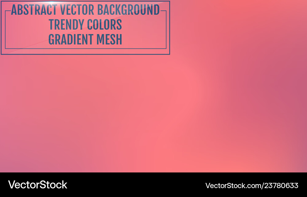 Gradient mesh abstract background trendy soft Gradient mesh abstract background trendy soft vector image