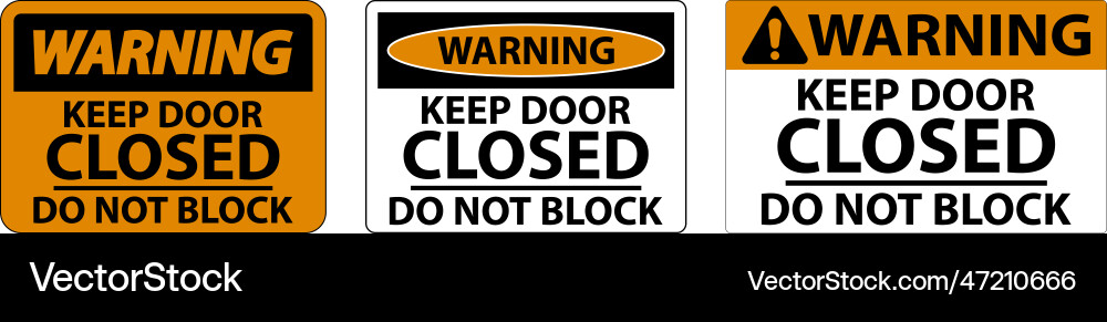 Warning keep closed do not block sign Warning keep closed do not block sign Vector Image