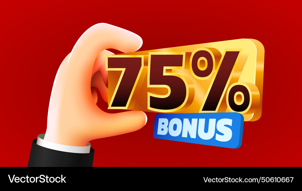 Cartoon hand hold 75 percents bonus cashback Cartoon hand hold 75 percents bonus cashback vector image