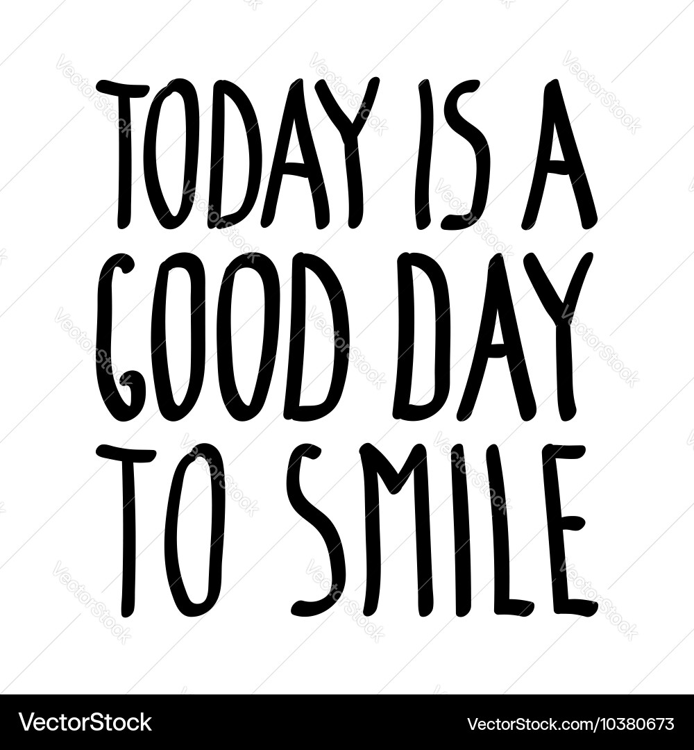 Good Day Smile Quote – Royalty-Free Vector | VectorStock, image size:1000x1080