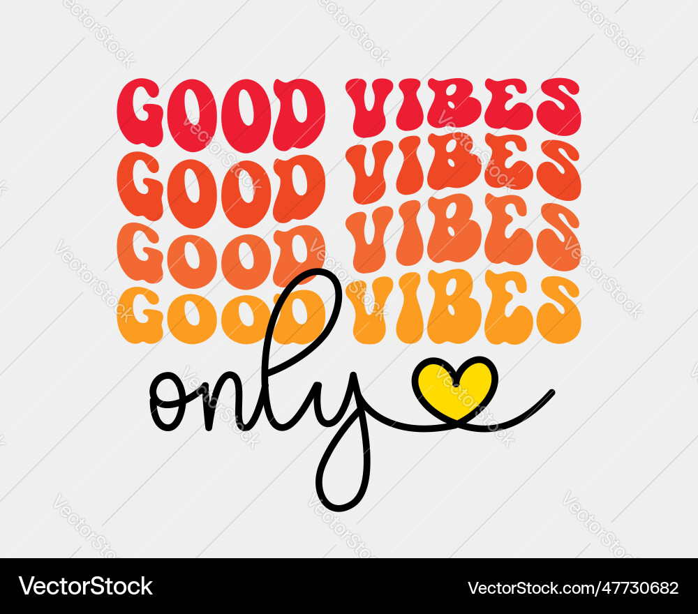 Retro Vibes: Good Vibes Only vector image