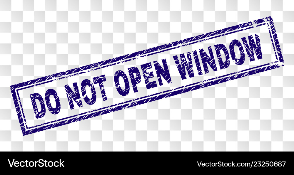 Scratched do not open window rectangle stamp Vector Image
