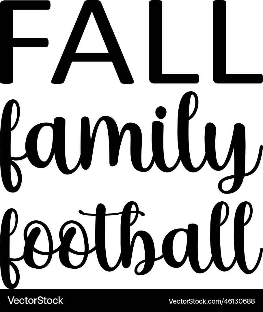 Fall family football black letters quote Fall family football black letters quote vector image