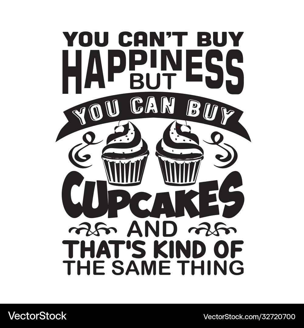 Cupcakes quote and saying make me happy – Royalty-Free Vector | VectorStock, image size:1000x1080