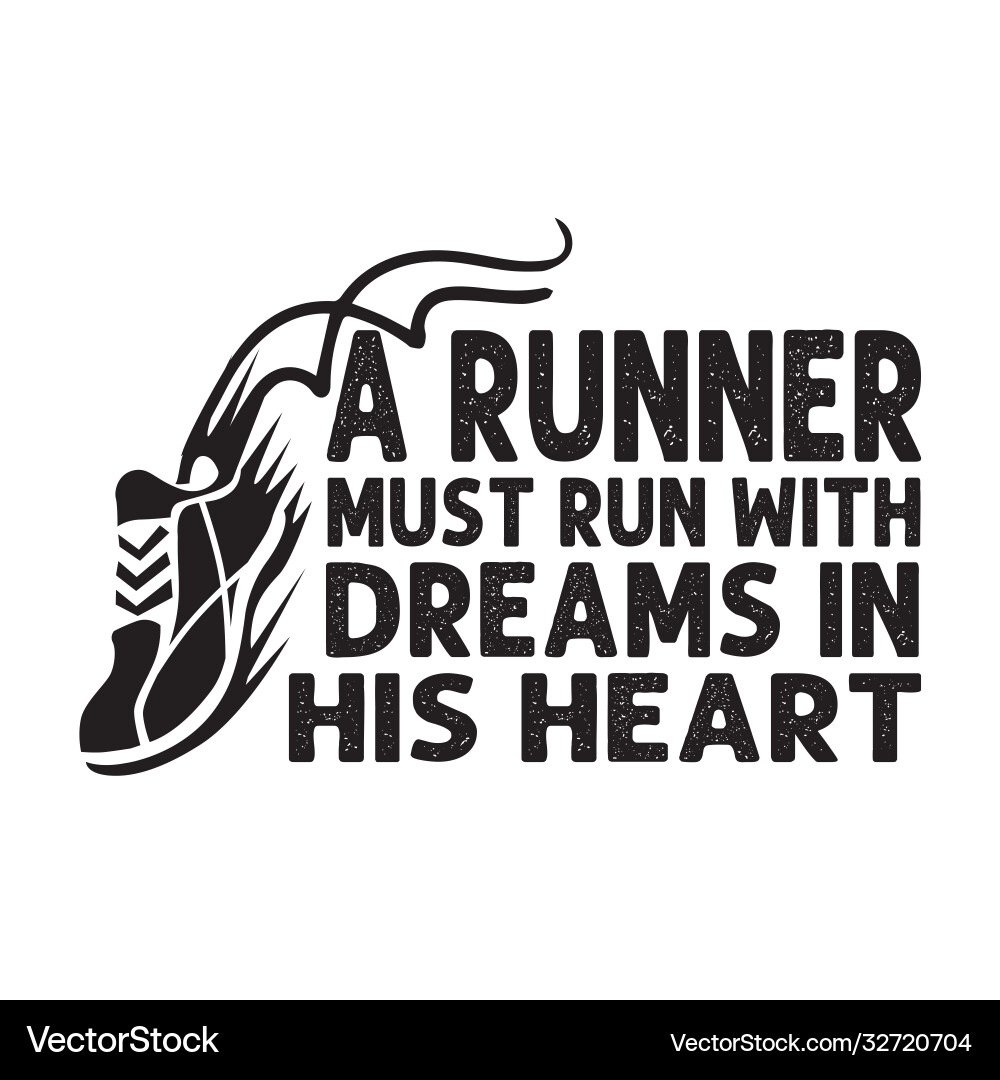 Running quote good for poster a runner must run Running quote good for poster a runner must run vector image
