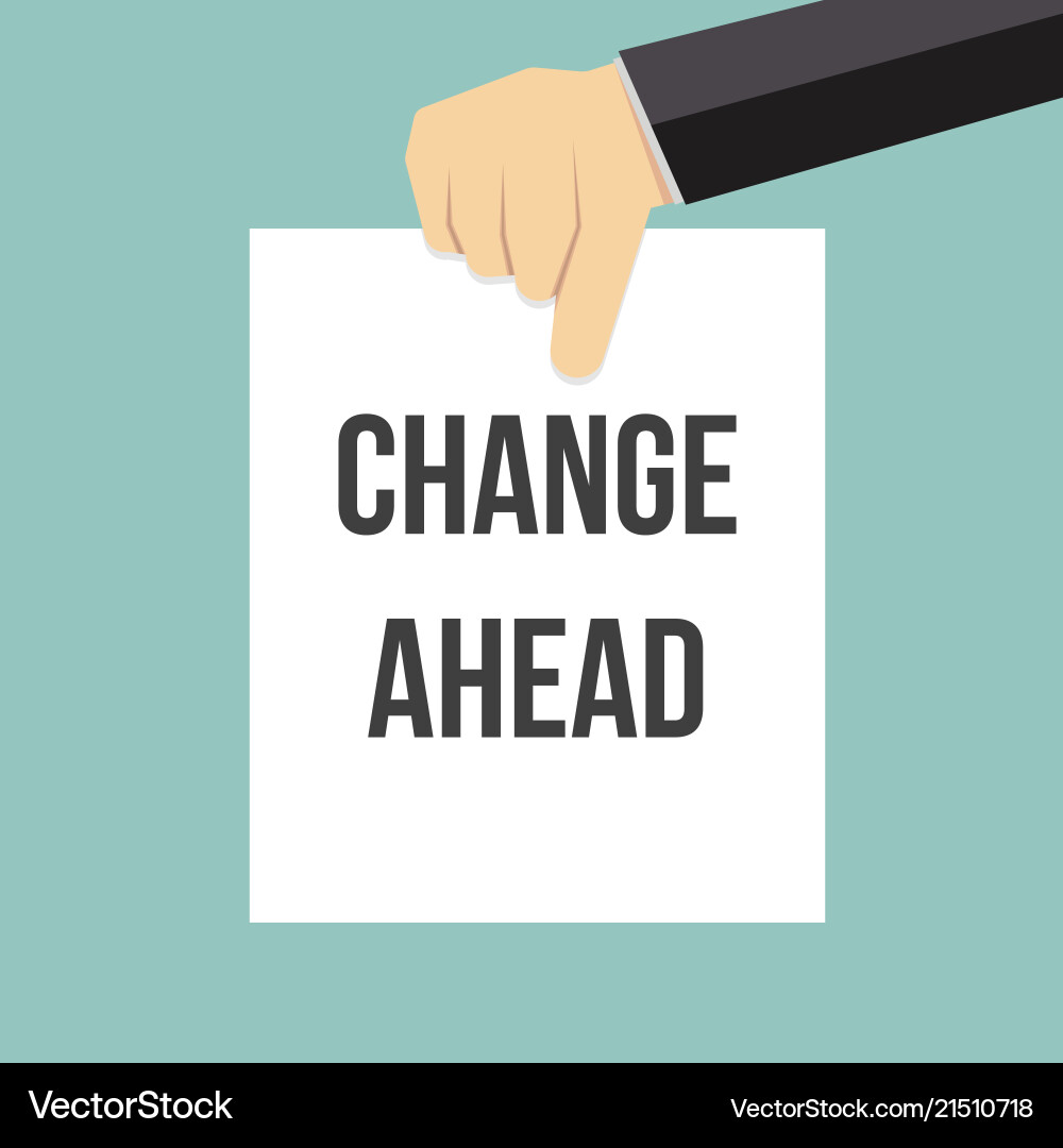Man showing paper change ahead text Man showing paper change ahead text vector image