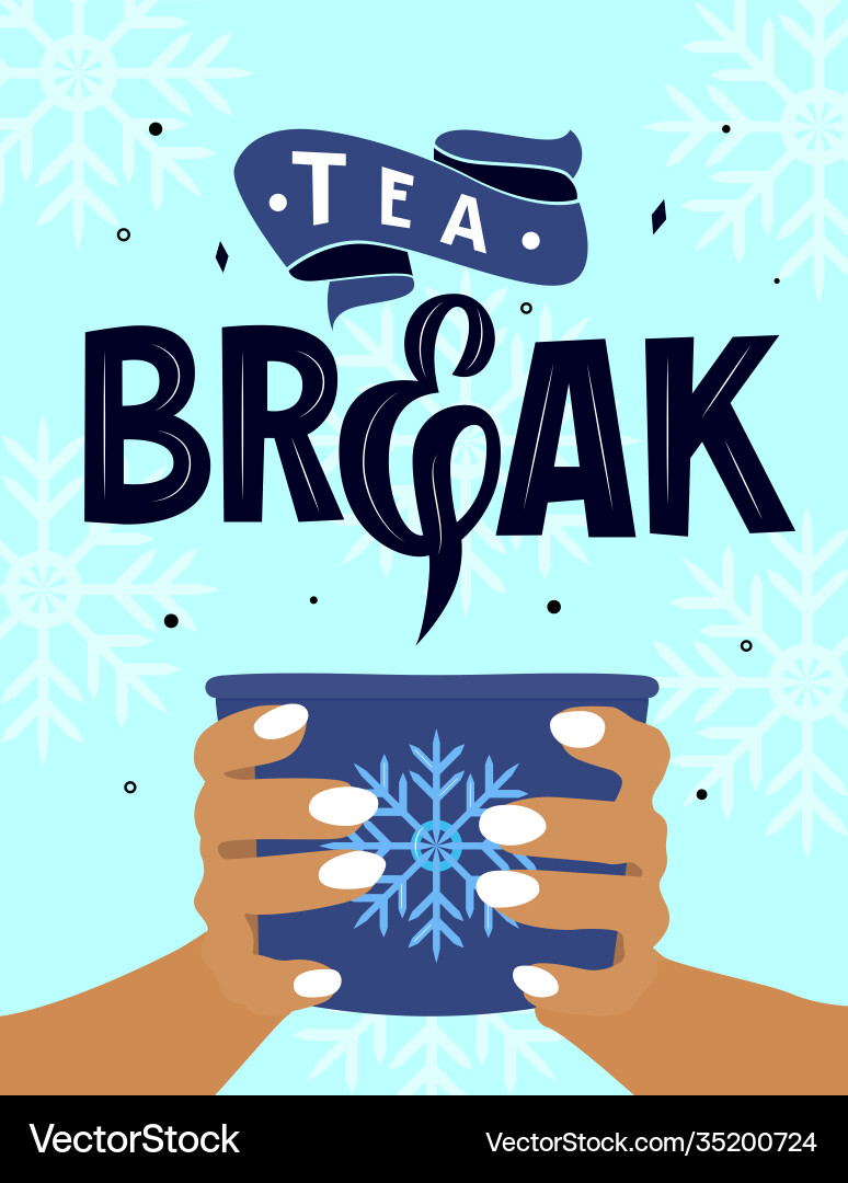 Motivational quote tea break with cup hot drink Motivational quote tea break with cup hot drink vector image