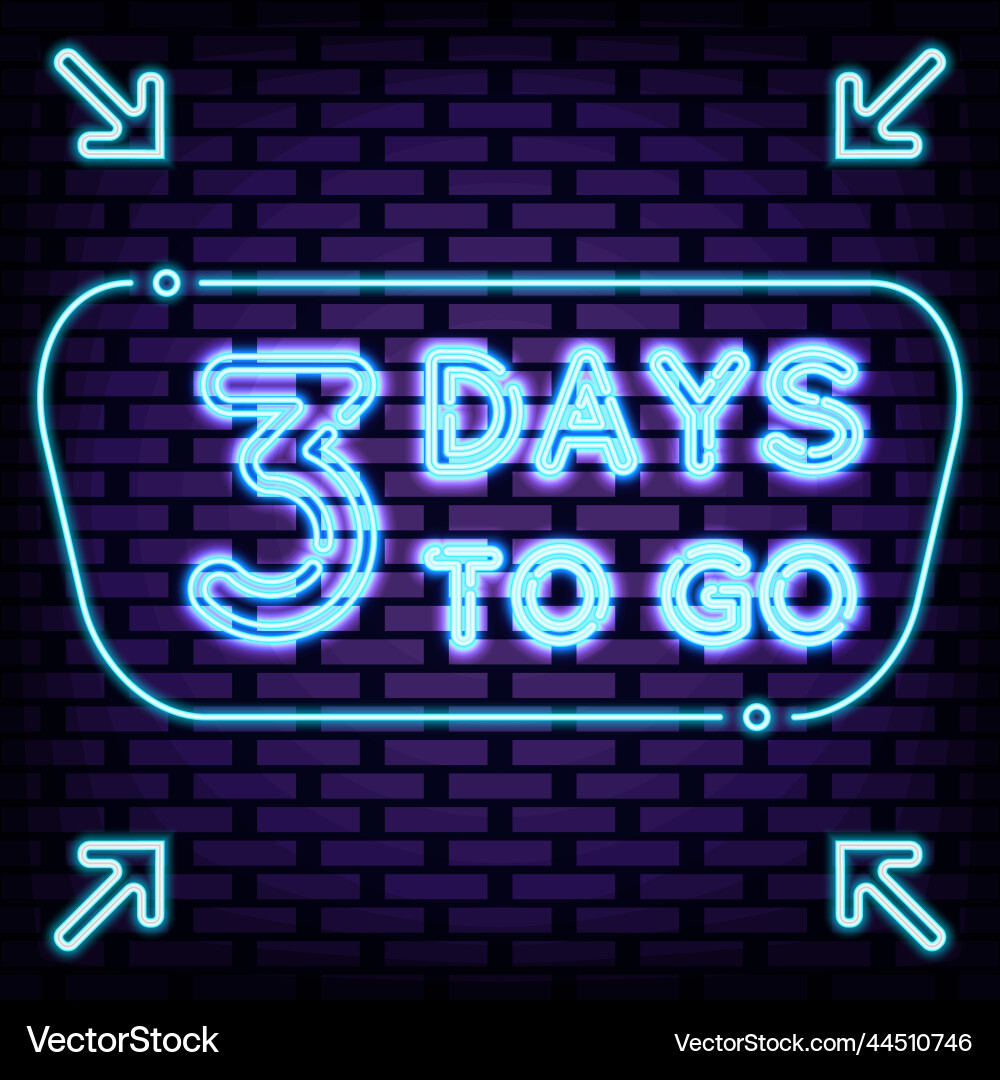 3 days to go neon signboards script Vector Image