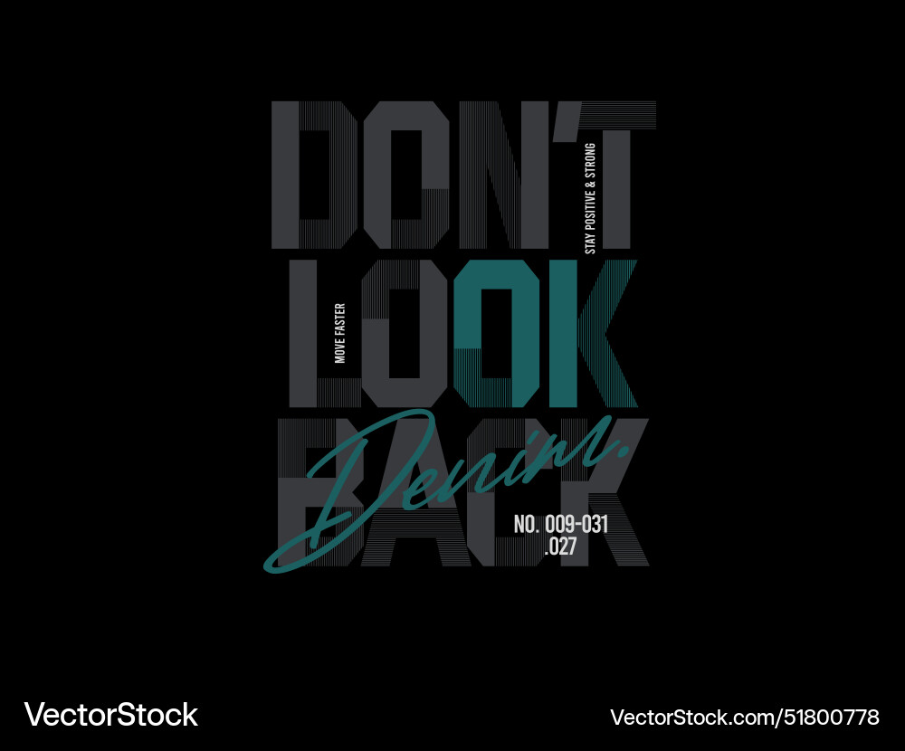 Dont look back design t-shirt streetwear Dont look back design t-shirt streetwear vector image