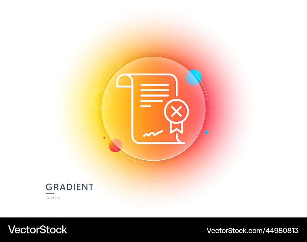 Reject certificate line icon decline document Reject certificate line icon decline document vector image