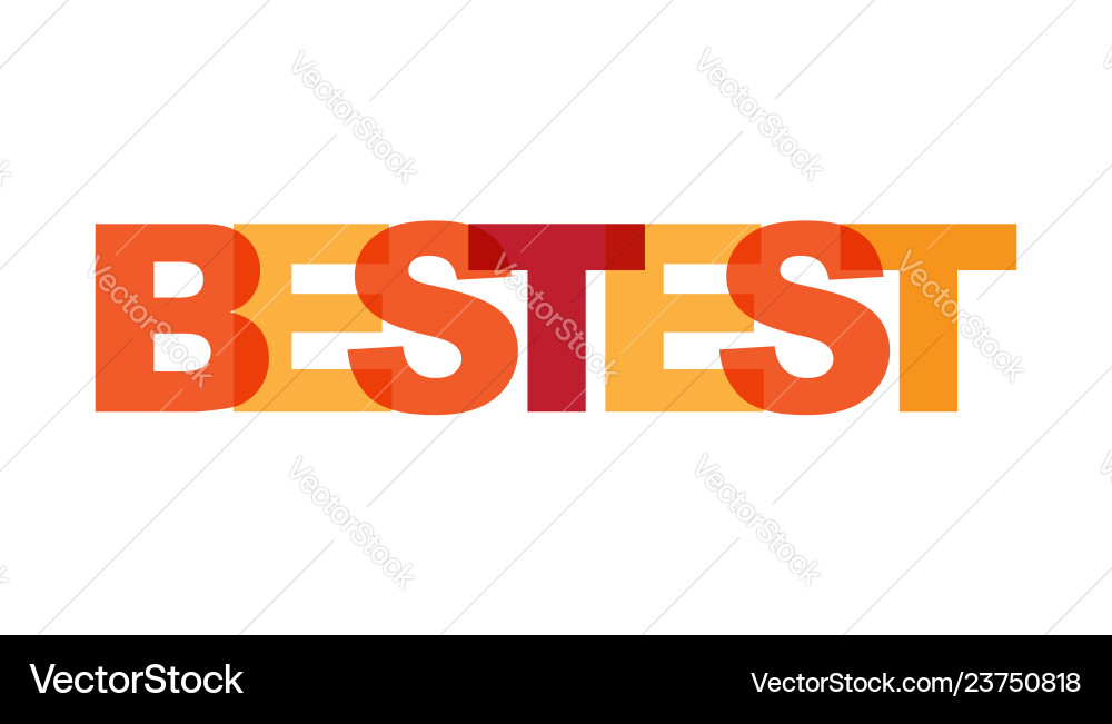 Bestest phrase overlap color no transparency Bestest phrase overlap color no transparency Vector Image
