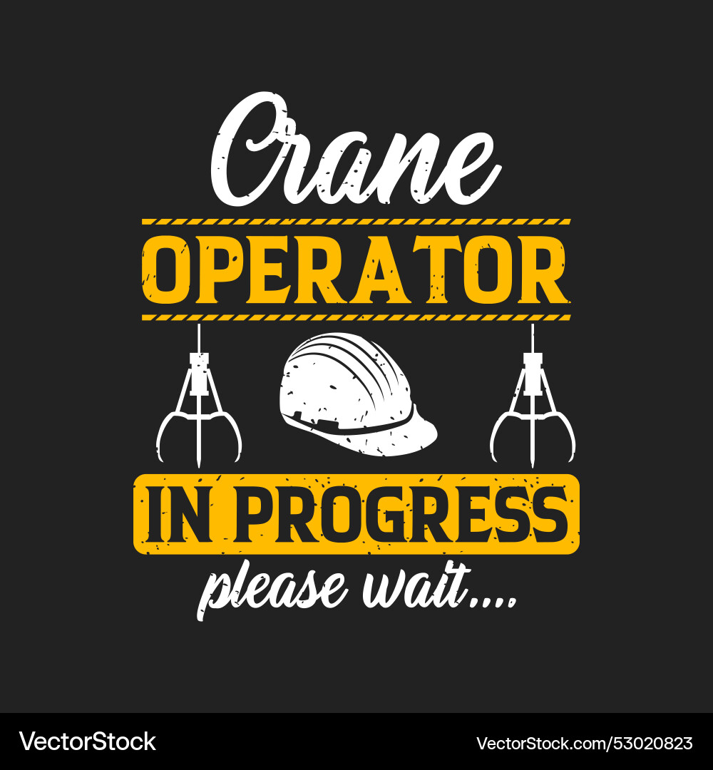 Crane operator in progress please wait Vector Image